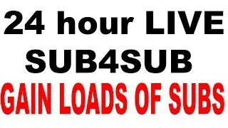 SUB4SUB LIVE STREAM - GAIN ACTIVE SUBS FAST - 24/7 |SUB 4 SUB