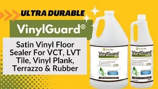 Vinyl sealer - VinylGuard&reg; Polyurethane Satin Finish Sealer For LVT Tile, Terrazzo & Rubber Floors