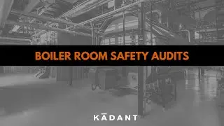 Boiler Room Safety Audits - Kadant Johnson