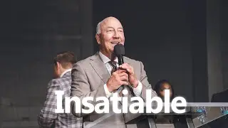 Insatiable (Insaciable) - Bishop Barry Sutton