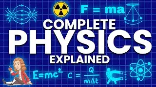 All of  PHYSICS Explained in 12 Minutes
