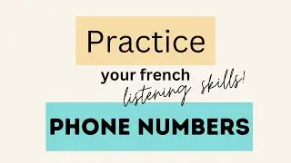 Phone Number Dictation in French. Dictée des numéros de téléphone en français.
