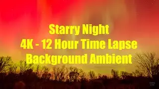 Starry Night - 4K 12 hour - relaxation sleep ambient music