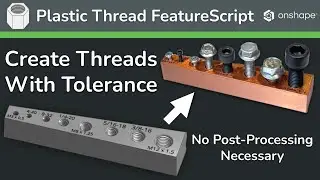 Create 3D Printable Threads With Tolerance (OnShape Feature Script: Plastic Thread V1.5)