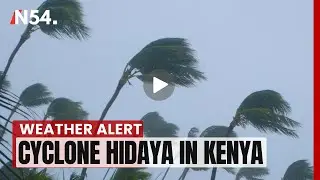 Weather Alert: Cyclone Hidaya In Kenya &ndash; News54 Africa