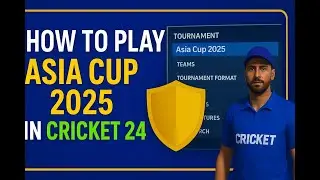 How to Play Asia Cup T20 2025 in Cricket 24 | Full Setup Guide - cricket24