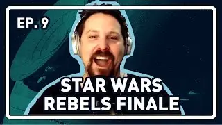 [Podcast] Star Wars Rebels Finale, Original Trilogy Planets, My Saga Doco Update #EP9
