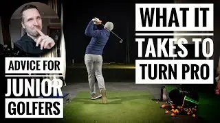 What it takes to turn pro? + Advice for junior golfers...
