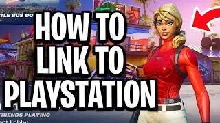 How To Link Fortnite To PlayStation Account (Chapter 7) - Full Guide