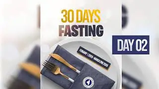 30 days Fast Day 2