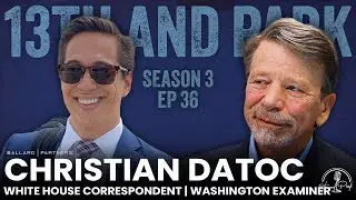 Christian Datoc on White House Access, Media Strategy, and Trump's Foreign Policy | 13th and Park