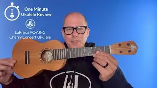 One Minute Ukulele Review: LoPrinzi AC-AR-C Cherry Concert Ukulele