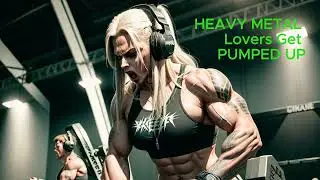 HEAVY METAL Lovers Get PUMPED UP with the BEST Workout Playlist!