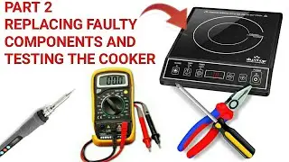 How To Repair Induction Cooker part 2