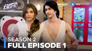Campus Beats Season 2 Full Episode 1 ft. Shantanu Maheshwari, Shruti Sinha | Amazon MX Player