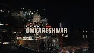 Ujjain to Omkareshwar Vlog 