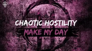 Chaotic Hostility - Make My Day