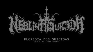 NEBLINA SUICIDA - Floresta dos Suicidas - Official Lyric Video