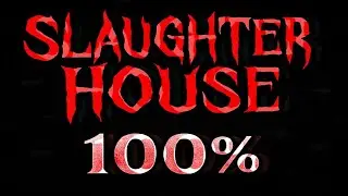 SLAUGHTERHOUSE 100% [Top 15] [First Mobile Victor]