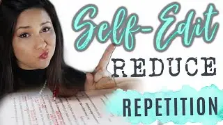 SELF EDITING YOUR BOOK: Reduce REPETITION in YOUR Novel. How to EDIT Your First Draft!