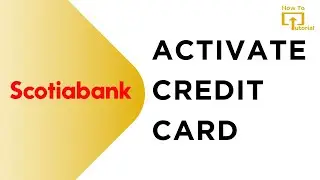 How to Activate Scotia Bank Credit Card | Scotia Bank Credit Card Activation 2024