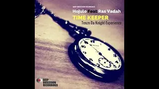 Hojulo Feat. Ras Vadah - Time Keeper (Tenzo Da Knight Experience)