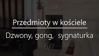 Przedmioty w kościele - Dzwony, gong, sygnaturka (6/7)