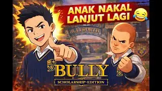 ANAK NAKAL LANJUT LAGI 😂 | Bully Scholarship Edition