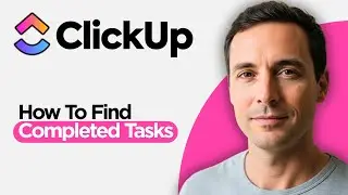 How to Find Completed Tasks in ClickUp (2026 Step by Step Guide)