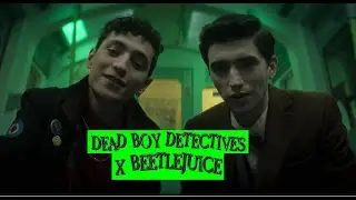 The Whole Being Dead Boy Detectives Thing - Beetlejuice: The Musical x DBDA