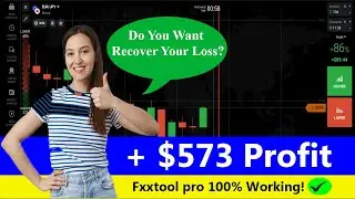 Do You Want Recover Your Loss ? With Robot +$573 Profit | Fxxtool Pro 100% Working