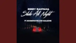 Slide All Night (feat. BoobieWayne & Gulleone)