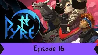 Oralech - Let's Play Pyre Blind Part 16