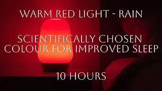 Warm Red Light for Better Sleep - Rain (10 Hours) COLORS FOR SLEEP