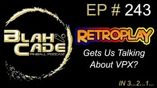 BlahCade Pinball # 243: Ретро-игра заставляет нас говорить о VPX