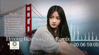 Hmong best song dj, remix 2018
