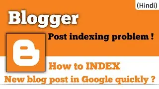 How to index new Blog post in Google quickly | How to index Blogger post in Google