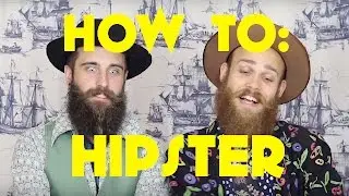 How To: Hipster | The Gay Beards
