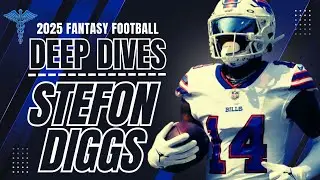 Fantasy Football NFL Injury Deep Dives: Stefon Diggs 2025 Fantasy Outlook!