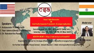 CSA Roundtable discussion on: Indo Pacific Economic Framework  Strategic Implications 2022-06-11