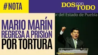 #Nota ¬ Mario Marín es regresado a prisión tras impugnación de Lydia Cacho