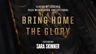 Bring Home the Glory (영광을 우리 손에) (Feat. Sara Skinner) 2019 MSI 주제곡 | 롤 음악 &ndash; 리그 오브 레전드