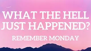 Remember Monday - What The Hell Just Happened? (Lyrics)