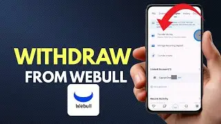 How to Withdraw Money from the Webull App