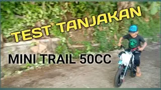 TEST TANJAKN MINI TRAIL. DIRTBIKE 50CC 2 STROKE.