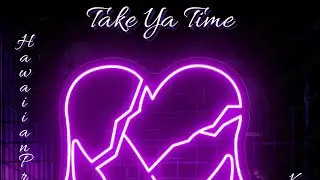 Take Ya Time - Kamarion Graham & HawaiianPrince (Official Audio)