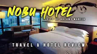 I got a FREE stay in NOBU HOTEL 😱 ❤️ | City of Dreams Manila | 4k Walking Tour and Travel Guide