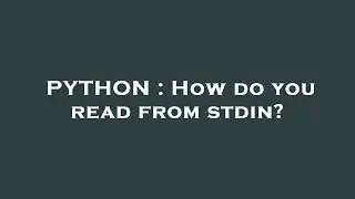 PYTHON : How do you read from stdin?