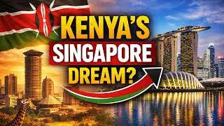 KENYA&rsquo;S SINGAPORE DREAM &ndash; DELUSION OR REALITY?