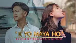 K Yo Maya Ho - Jase Lama ll Anushka Thapa ll Prabinesh Thapa ll Bhagya P. Singh.